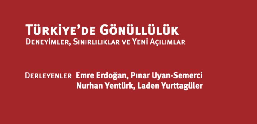 Türkiye’de Gönüllülük: Deneyimler, Sınırlılıklar ve Yeni Açılımlar