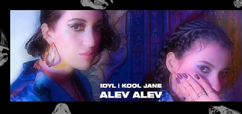 Idyl ve Kool Jane’i Buluşturan Şarkı “Alev Alev” Yayında!