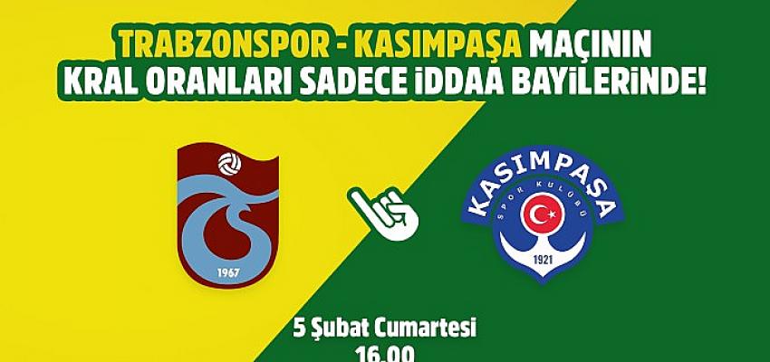 Trabzonspor-Kasımpaşa maçının Kral Oranlar’ı sadece iddaa bayilerinde