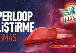 Geleceğin Ulaşım Teknolojileri Hyperloop Geliştirme Yarışması’nda