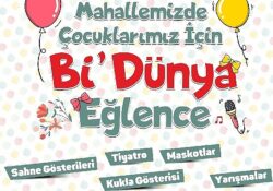 Mahallemizde çocuklarımız için bi dünya eğlence bugün başlıyor